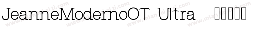 JeanneModernoOT Ultra字体转换